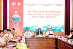 Hội thảo khoa học quốc gia 'Chiến lược công tác tư tưởng của Đảng trong bối cảnh chuyển đổi số'