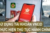 Người dân có thể thực hiện thủ tục hành chính trực tuyến qua VNeID
