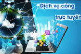 Quy định mới về việc cung cấp dịch vụ công trực tuyến