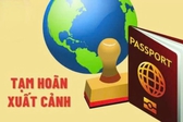 Các trường hợp tạm hoãn xuất cảnh do nợ thuế