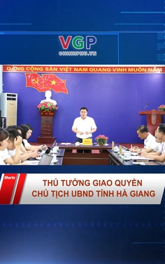 Thủ tướng giao quyền Chủ tịch UBND tỉnh Hà Giang 