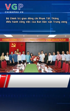 Bộ Chính trị giao đồng chí Phạm Tất Thắng điều hành công việc của Ban Dân vận Trung ương