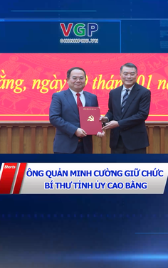 Ông Quản Minh Cường giữ chức Bí thư Tỉnh ủy Cao Bằng