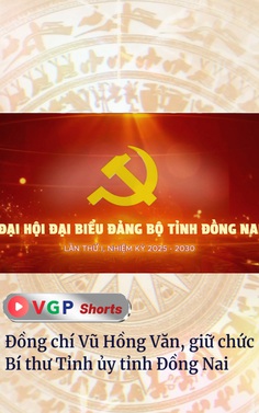 Đồng chí Vũ Hồng Văn giữ chức Bí thư Tỉnh ủy tỉnh Đồng Nai