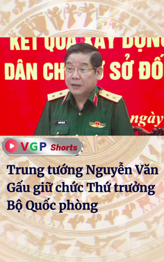 Trung tướng Nguyễn Văn Gấu giữ chức Thứ trưởng Bộ Quốc phòng