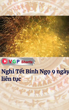Nghỉ Tết Bính Ngọ 9 ngày liên tục
