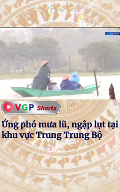 Ứng phó mưa lũ, ngập lụt tại khu vực Trung Trung Bộ