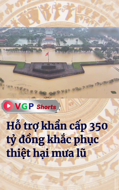 Hỗ trợ khẩn cấp 350 tỷ đồng khắc phục thiệt hại mưa lũ