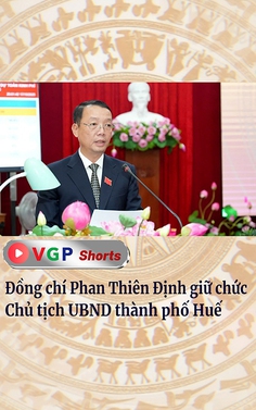 Đồng chí Phan Thiên Định giữ chức Chủ tịch UBND thành phố Huế
