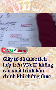 Giấy tờ đã được tích hợp trên VNeID không cần xuất trình bản chính khi chứng thực