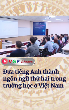 Đưa tiếng Anh thành ngôn ngữ thứ hai trong trường học ở Việt Nam