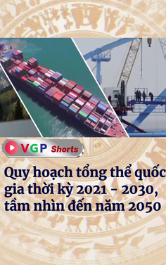 Quy hoạch tổng thể quốc gia thời kỳ 2021 - 2030, tầm nhìn đến năm 2050