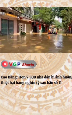 Cao Bằng: Hơn 7.500 nhà dân bị ảnh hưởng, thiệt hại hàng nghìn tỷ sau bão số 11
