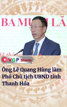 Ông Lê Quang Hùng giữ chức Phó Chủ tịch tỉnh Thanh Hóa 
