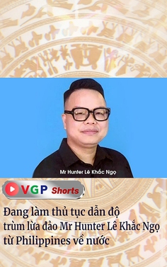 Đang làm thủ tục dẫn độ trùm lừa đảo Mr Hunter Lê Khắc Ngọ từ Philippines về nước