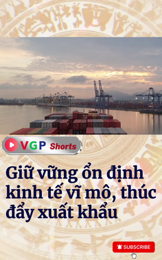 Giữ vững ổn định kinh tế vĩ mô, thúc đẩy xuất khẩu