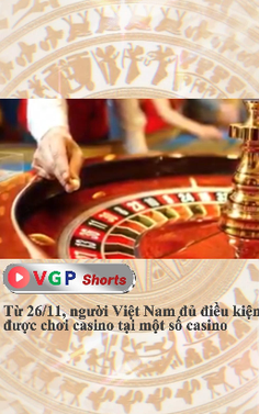 Từ 26/11, người Việt Nam đủ điều kiện được chơi casino tại một số casino