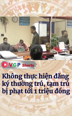 Không thực hiện đăng ký thường trú, tạm trú bị phạt tới 1 triệu đồng