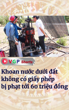 Khoan nước dưới đất không có giấy phép bị phạt tới 60 triệu đồng