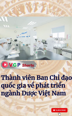 Thành viên Ban Chỉ đạo quốc gia về phát triển ngành Dược Việt Nam