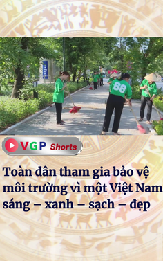 Toàn dân tham gia bảo vệ môi trường vì một Việt Nam sáng – xanh – sạch – đẹp