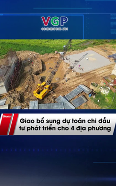 Giao bổ sung dự toán chi đầu tư phát triển cho 4 địa phương