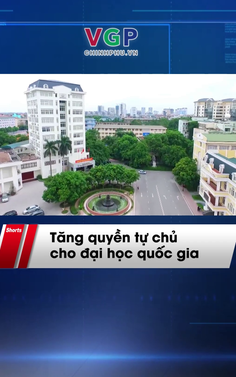 Tăng quyền tự chủ cho đại học quốc gia