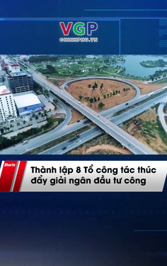 Thành lập 8 Tổ công tác thúc đẩy giải ngân đầu tư công