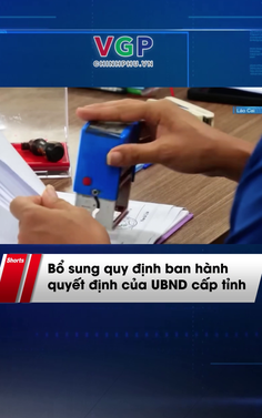 Bổ sung quy định ban hành quyết định của Chủ tịch UBND cấp tỉnh