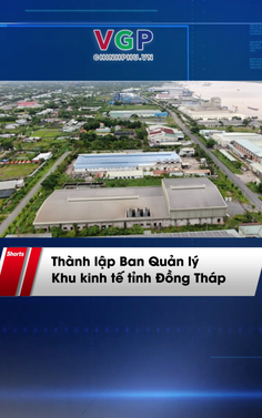Thành lập Ban Quản lý Khu kinh tế tỉnh Đồng Tháp