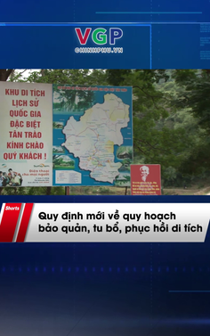 Quy định mới về quy hoạch bảo quản, tu bổ, phục hồi di tích