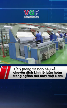 Xử lý thông tin báo nêu về chuyển dịch kinh tế tuần hoàn trong ngành dệt may Việt Nam
