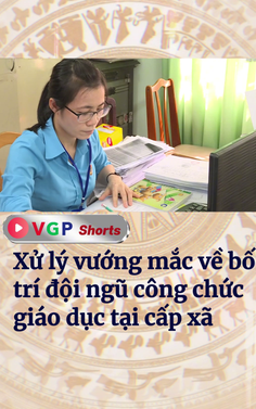 Xử lý vướng mắc về bố trí đội ngũ công chức giáo dục tại cấp xã