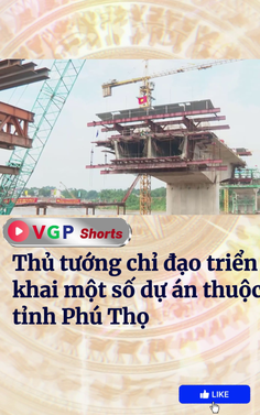 Thủ tướng chỉ đạo triển khai một số dự án thuộc tỉnh Phú Thọ