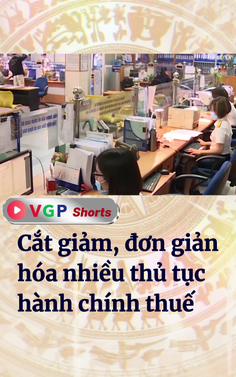 Cắt giảm, đơn giản hóa nhiều thủ tục hành chính thuế