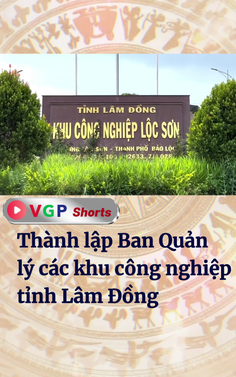 Thành lập Ban Quản lý các khu công nghiệp tỉnh Lâm Đồng