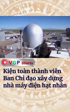 Kiện toàn thành viên Ban Chỉ đạo xây dựng nhà máy điện hạt nhân