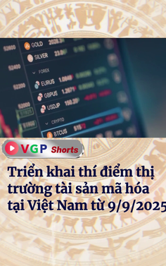Thí điểm thị trường tài sản mã hóa tại Việt Nam từ 9/9/2025