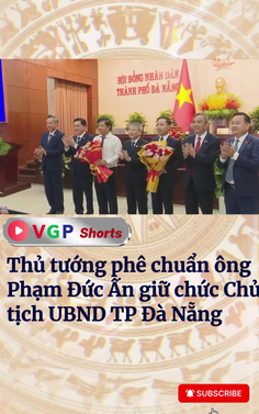 Ông Phạm Đức Ấn giữ chức Chủ tịch UBND TP Đà Nẵng