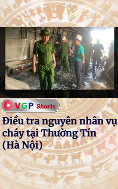 Điều tra nguyên nhân vụ cháy tại Thường Tín (Hà Nội)