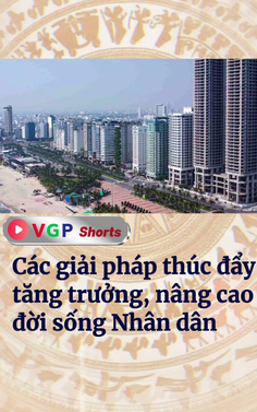 Các giải pháp thúc đẩy tăng trưởng, nâng cao đời sống Nhân dân