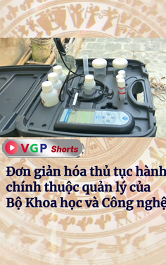 Đơn giản hóa thủ tục hành chính thuộc quản lý của Bộ Khoa học và Công nghệ