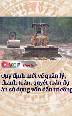 Quy định mới về thanh toán, quyết toán dự án sử dụng vốn đầu tư công