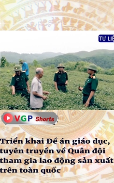 Triển khai Đề án giáo dục, tuyên truyền về Quân đội tham gia lao động sản xuất trên toàn quốc