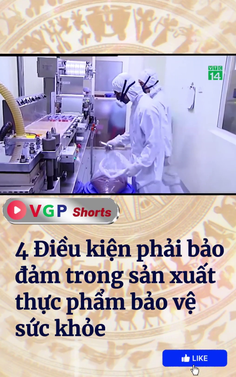 4 điều kiện phải bảo đảm trong sản xuất thực phẩm bảo vệ sức khỏe