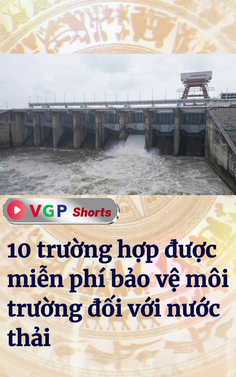 10 trường hợp được miễn phí bảo vệ môi trường đối với nước thải