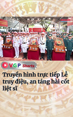 Truyền hình trực tiếp Lễ truy điệu, an táng hài cốt liệt sĩ