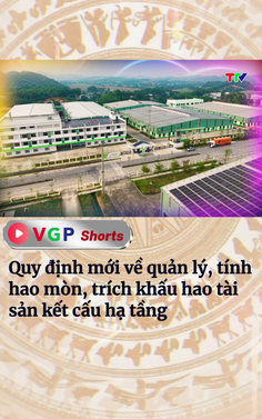 Quy định mới về quản lý, tính hao mòn, trích khấu hao tài sản kết cấu hạ tầng