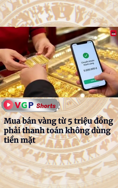 Mua bán vàng từ 5 triệu đồng phải thanh toán không dùng tiền mặt