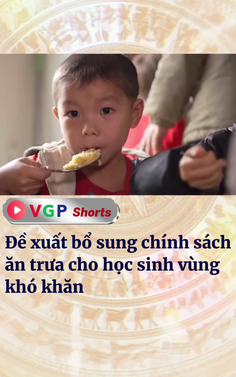 Đề xuất bổ sung chính sách ăn trưa cho học sinh vùng khó khăn